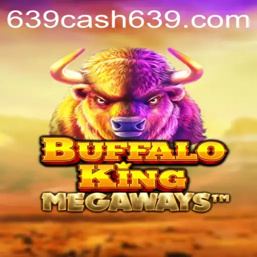 BuffaloKing: Unleashing the Wild Adventure with 639CASH