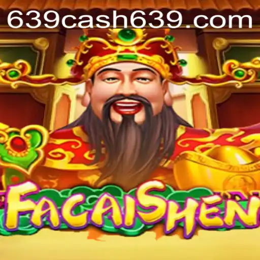 FaCaiShen: The Ultimate Gaming Experience with 639CASH