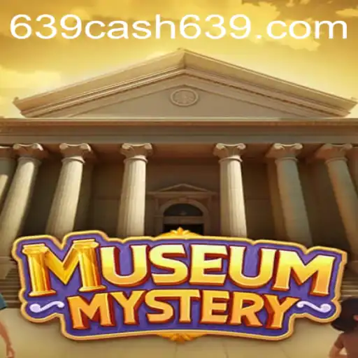 Discovering MuseumMystery: Unveiling the Secrets with 639CASH