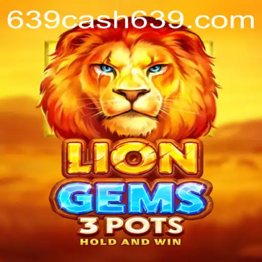 Unleashing the Wild Thrills of LionGems3pots: Where Adventure Meets Fortune with 639CASH