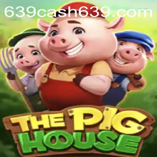 ThePigHouse and the Exciting World of 639CASH